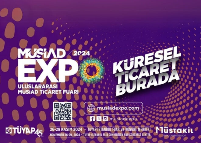 1 milyar dolarlık iş hacmi hedefleyen MÜSİAD EXPO 26 Kasım’da başlayacak